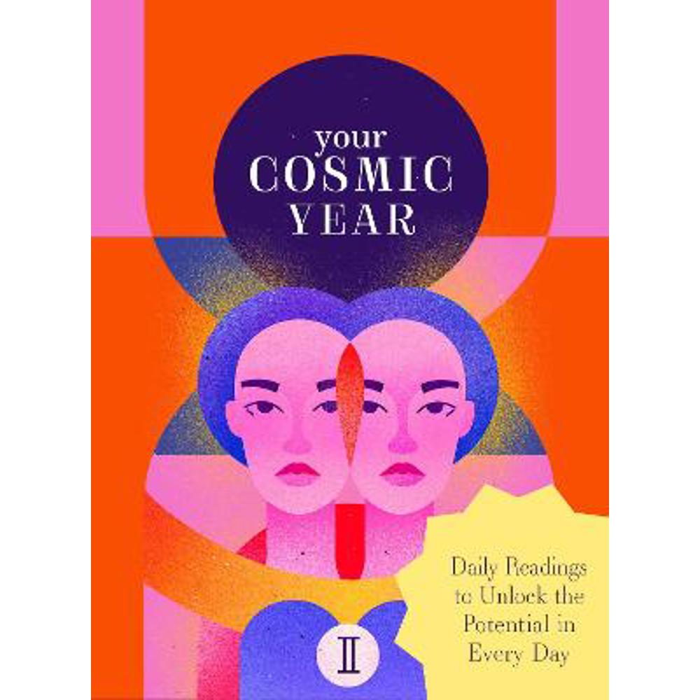Your Cosmic Year: Daily Readings to Unlock the Potential in Every Day - Theresa Cheung